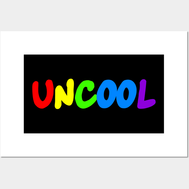 Uncool Wall Art by mean